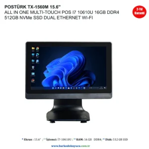 POSTÜRK TX-1560M 15.6'' ALL IN ONE MULTI-TOUCH POS I7 10610U 16GB DDR4 512GB NVMe SSD DUAL ETHERNET WI-FI