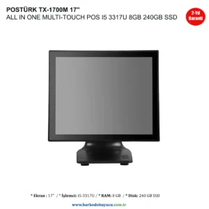 POSTÜRK TX-1700M 17'' ALL IN ONE MULTI-TOUCH POS I5 3317U 8GB 240GB SSD
