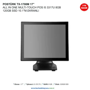 POSTÜRK TX-1700M 17'' ALL IN ONE MULTI-TOUCH POS I5 3317U 8GB 120GB SSD 10.1''M.EKRANLI