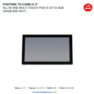 POSTÜRK TX-2150M 21.5'' ALL IN ONE MULTI-TOUCH POS I5 3317U 8GB 240GB SSD WI-FI