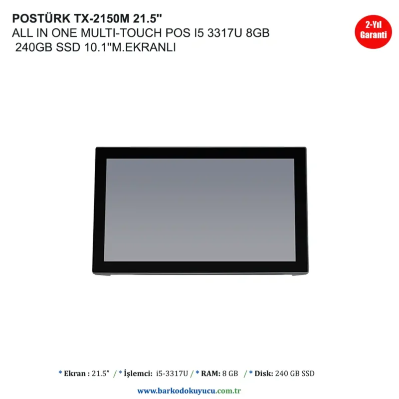POSTÜRK TX-2150M 21.5'' ALL IN ONE MULTI-TOUCH POS I5 3317U 8GB 240GB SSD 10.1''M.EKRANLI