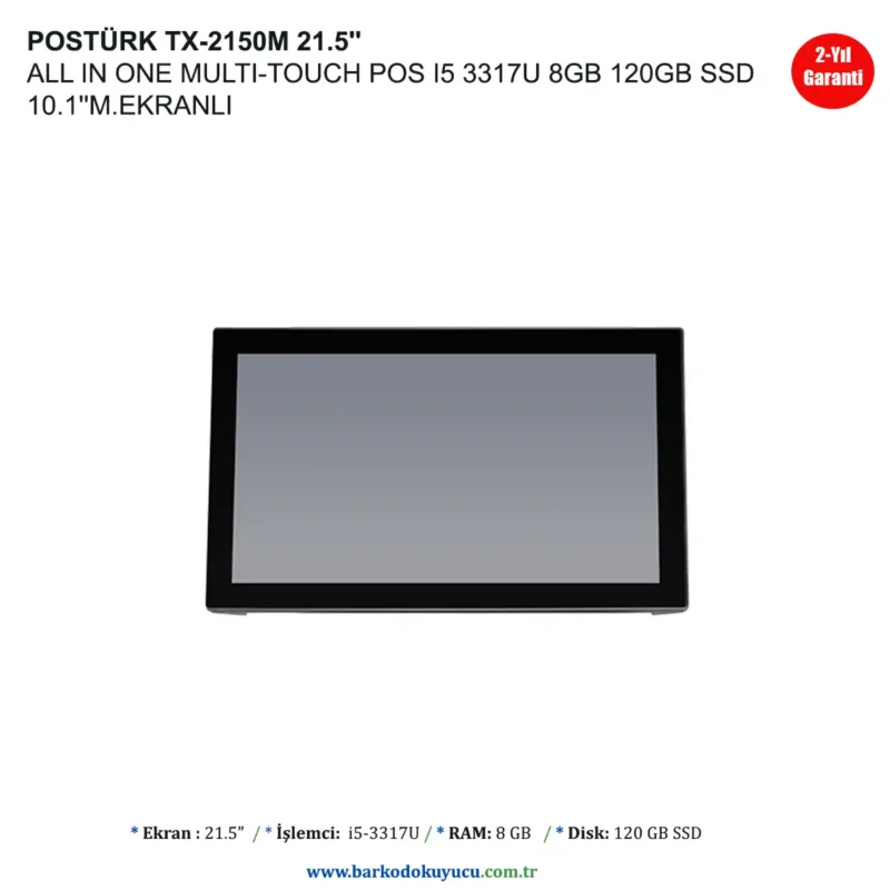 POSTÜRK TX-2150M 21.5'' ALL IN ONE MULTI-TOUCH POS I5 3317U 8GB 120GB SSD 10.1''M.EKRANLI