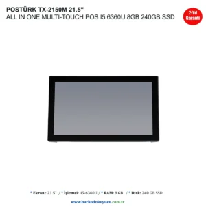 POSTÜRK TX-2150M 21.5'' ALL IN ONE MULTI-TOUCH POS I5 6360U 8GB 240GB SSD