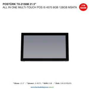 POSTÜRK TX-2150M 21.5'' ALL IN ONE MULTI-TOUCH POS I5 4570 8GB 128GB MSATA